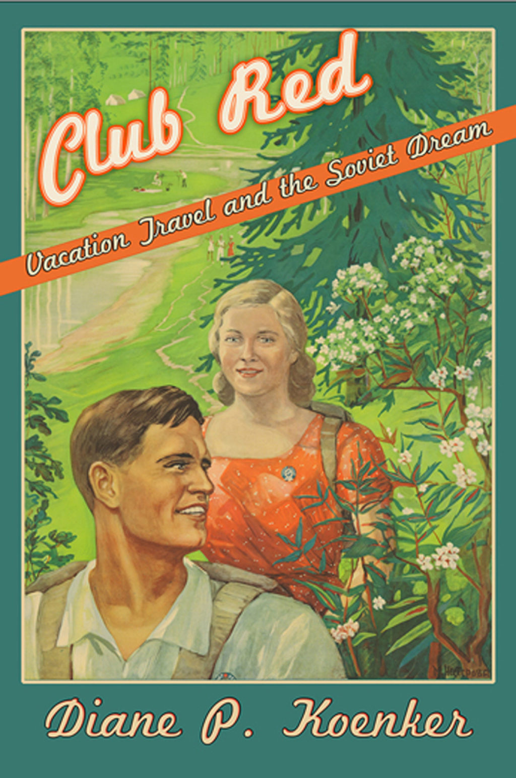Club Red Vacation Travel and the Soviet Dream 1st Edition