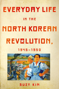 Imagen de portada: Everyday Life in the North Korean Revolution, 1945–1950 1st edition 9781501705687