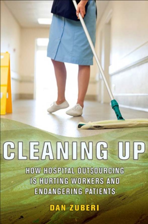 Cleaning Up: How Hospital Outsourcing Is Hurting Workers and Endangering Patients, 1st Edition - FULL INSTANT DOWNLOAD | PDF DOCX EPUB