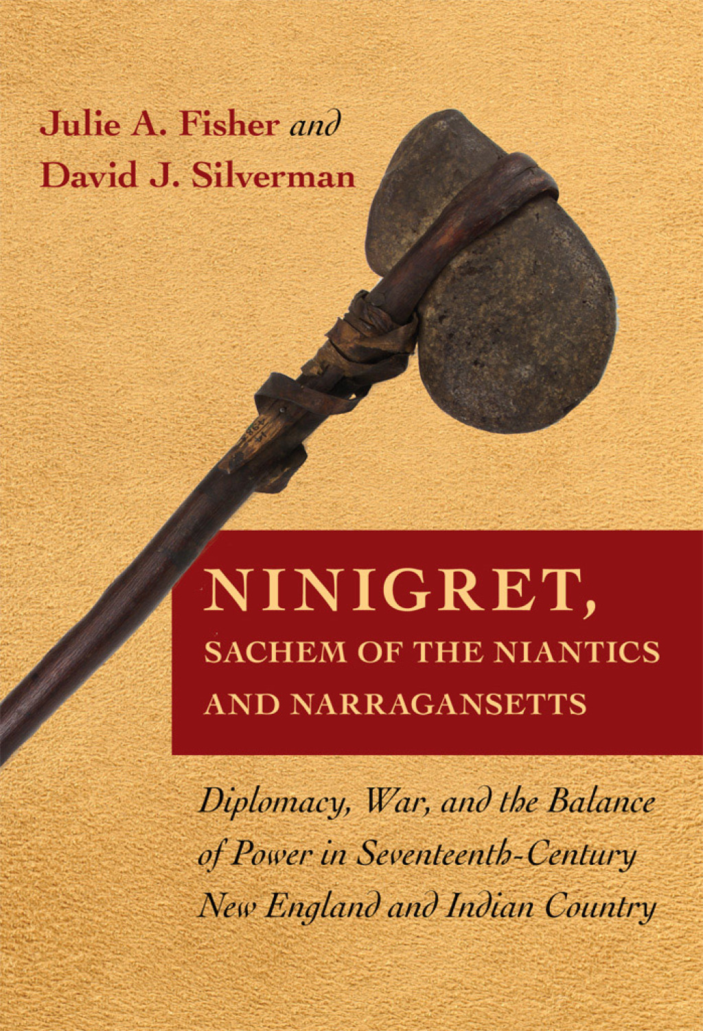 Ninigret, Sachem of the Niantics and Narragansetts Diplomacy, War, and the Balance of Power in Seventeenth-Century New England and Indian Country 1st Edition
