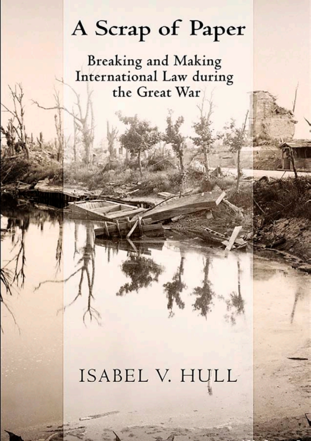 A Scrap of Paper Breaking and Making International Law during the Great War 1st Edition