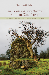 Cover image: The Templars, the Witch, and the Wild Irish 1st edition 9780801453137
