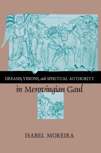 Omslagafbeelding: Dreams, Visions, and Spiritual Authority in Merovingian Gaul 9780801436611
