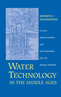 Cover image: Water Technology in the Middle Ages 9780801866265
