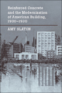 Imagen de portada: Reinforced Concrete and the Modernization of American Building, 1900-1930 9780801865596