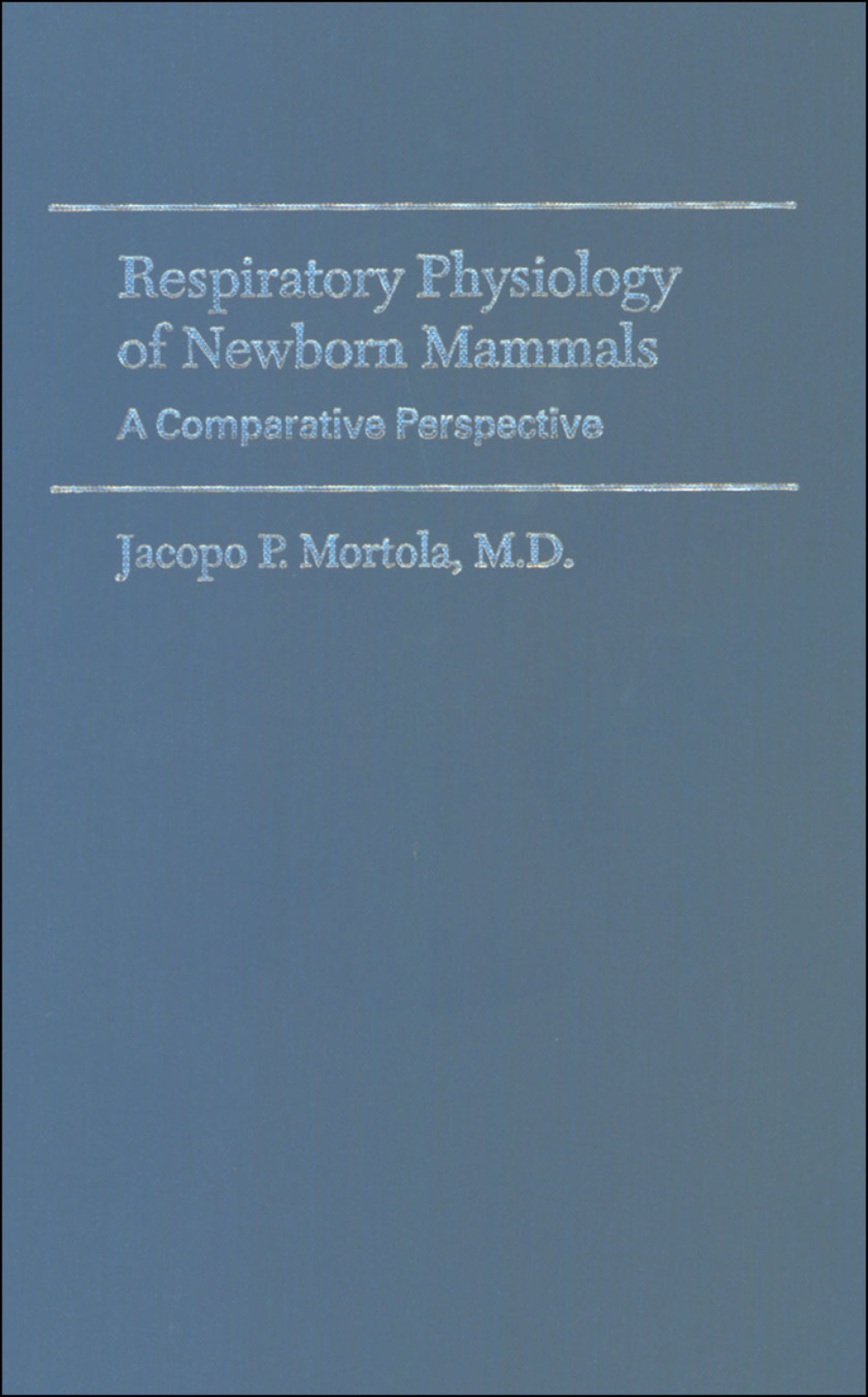 Respiratory Physiology of Newborn Mammals A Comparative Perspective