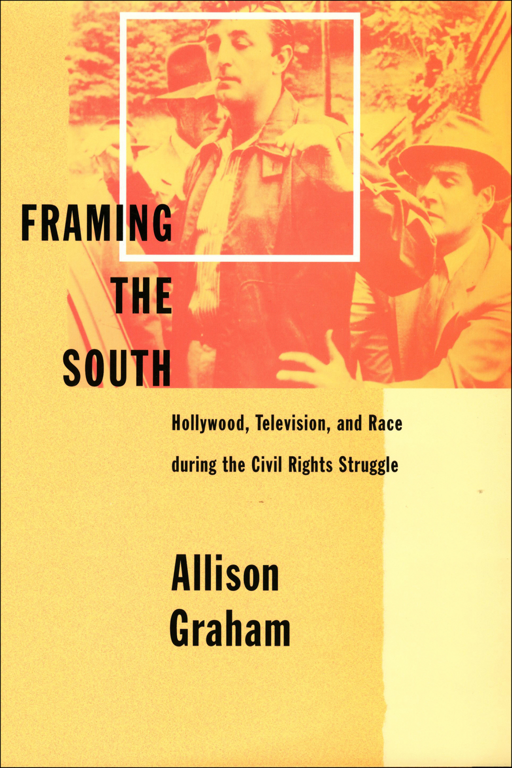 Framing the South Hollywood, Television, and Race during the Civil Rights Struggle