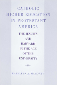 Titelbild: Catholic Higher Education in Protestant America 9780801873409
