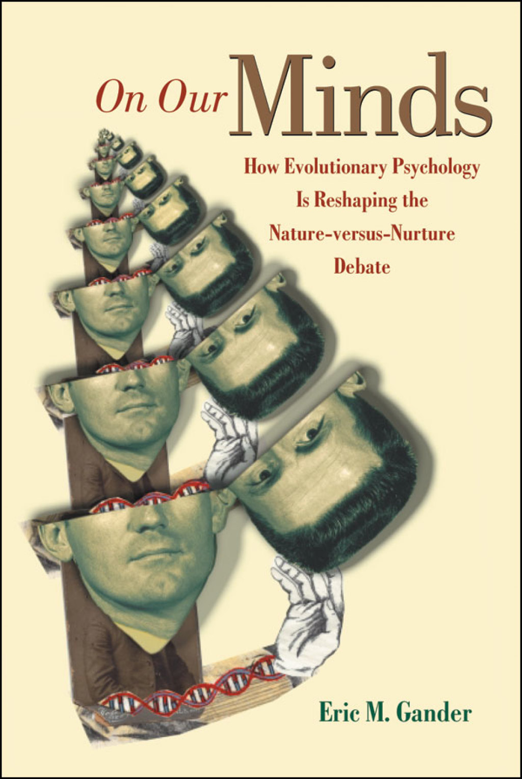 On Our Minds How Evolutionary Psychology Is Reshaping the Nature versus Nurture Debate