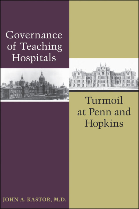 Governance of Teaching Hospitals: Turmoil at Penn and Hopkins - FULL INSTANT DOWNLOAD | PDF DOCX EPUB