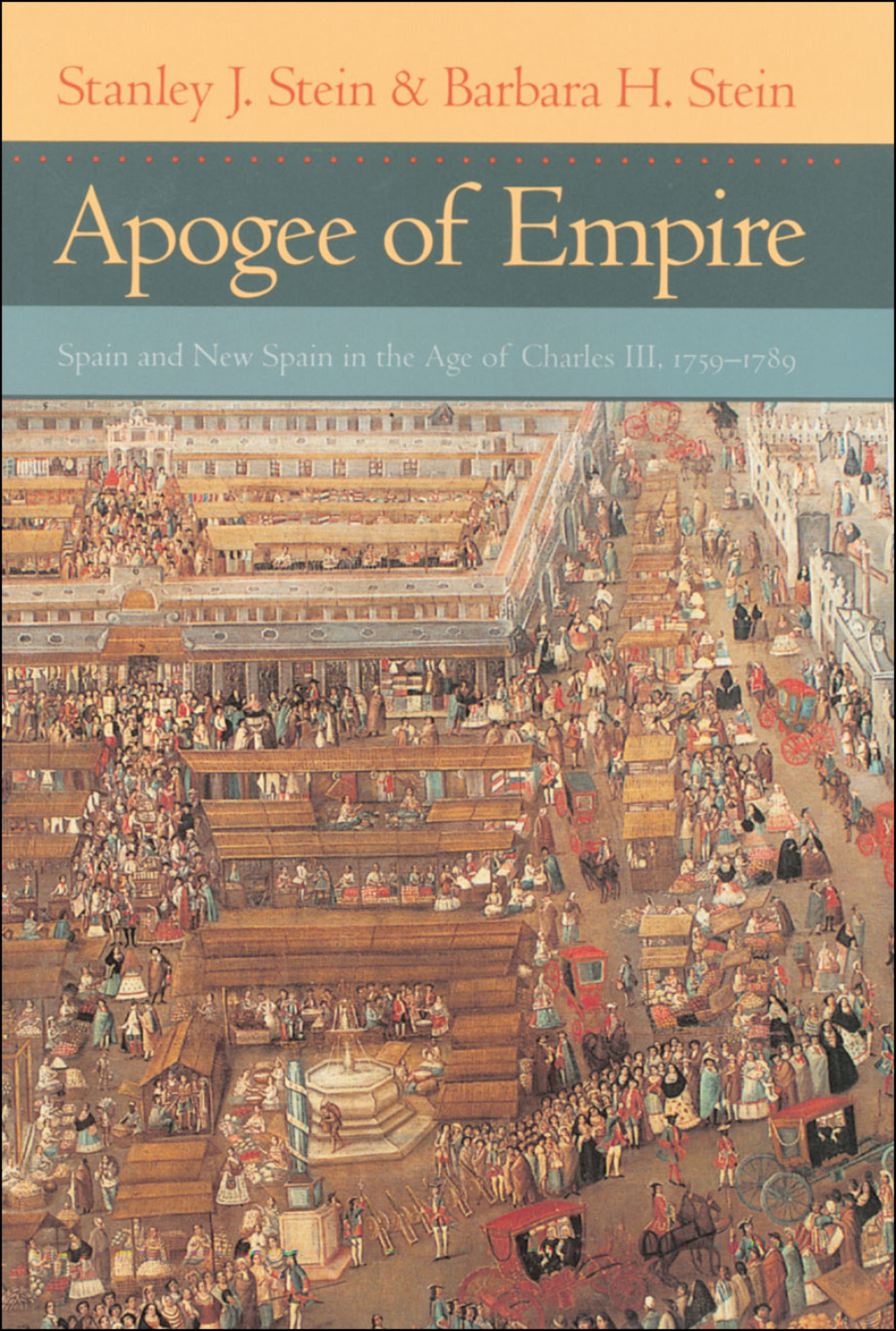 Apogee of Empire Spain and New Spain in the Age of Charles III, 1759–1789