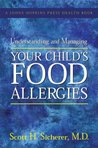 Cover image: Understanding and Managing Your Child's Food Allergies 9780801884924