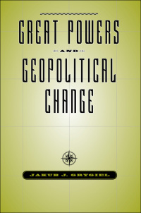 Cover image: Great Powers and Geopolitical Change 9780801884801