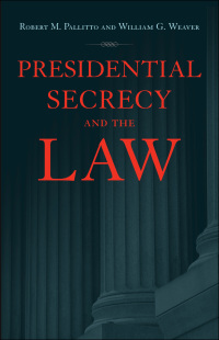 Cover image: Presidential Secrecy and the Law 9780801885839