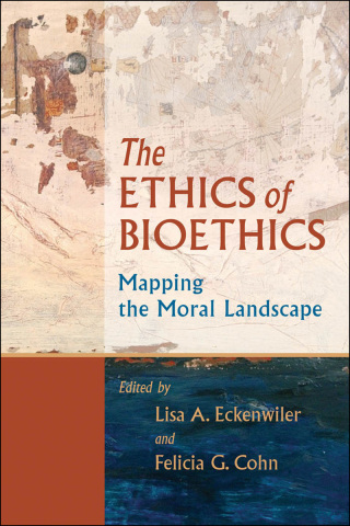 Cover image: The Ethics of Bioethics 9780801886096