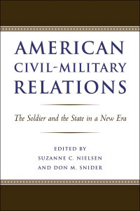 Cover image: American Civil-Military Relations 9780801892882