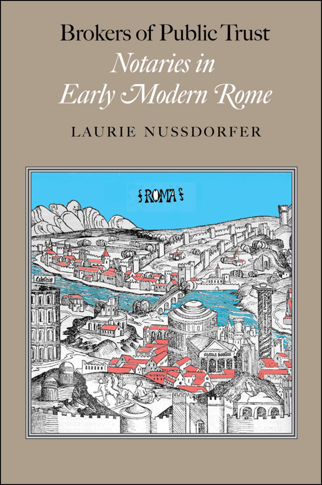 Brokers of Public Trust Notaries in Early Modern Rome