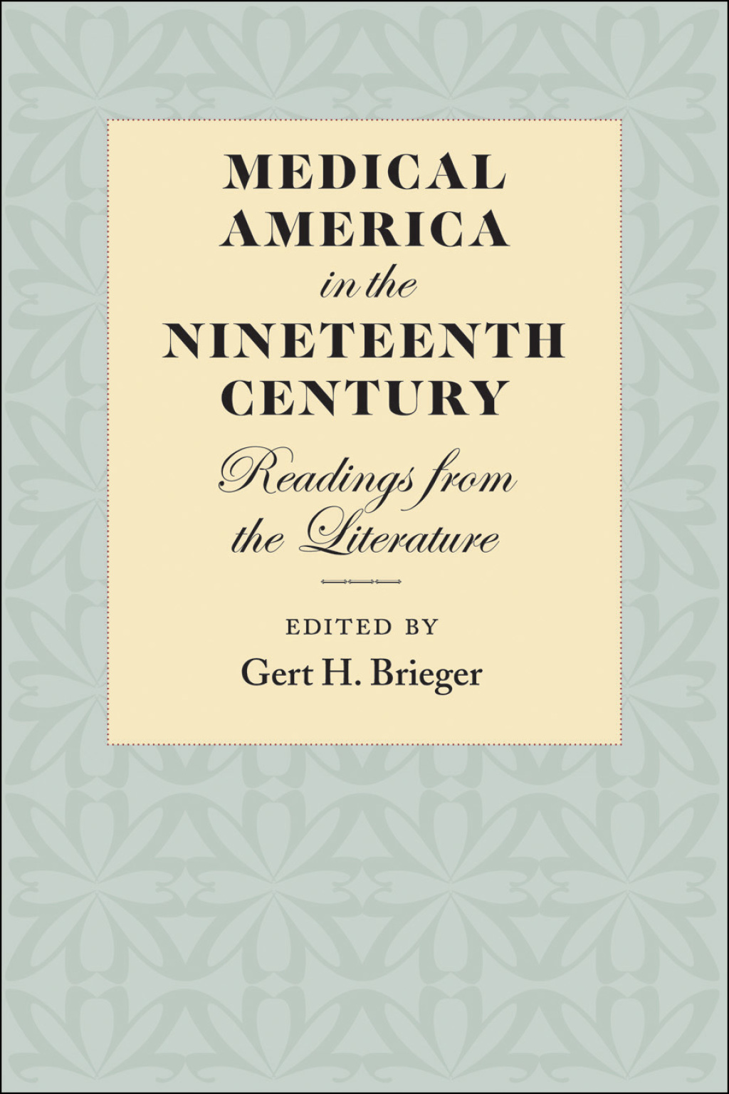 Medical America in the Nineteenth Century Readings from the Literature
