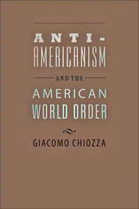 Cover image: Anti-Americanism and the American World Order 9780801892080