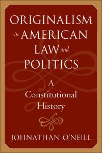 Cover image: Originalism in American Law and Politics 9780801887604