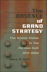 Cover image: The Absence of Grand Strategy 9780801887826