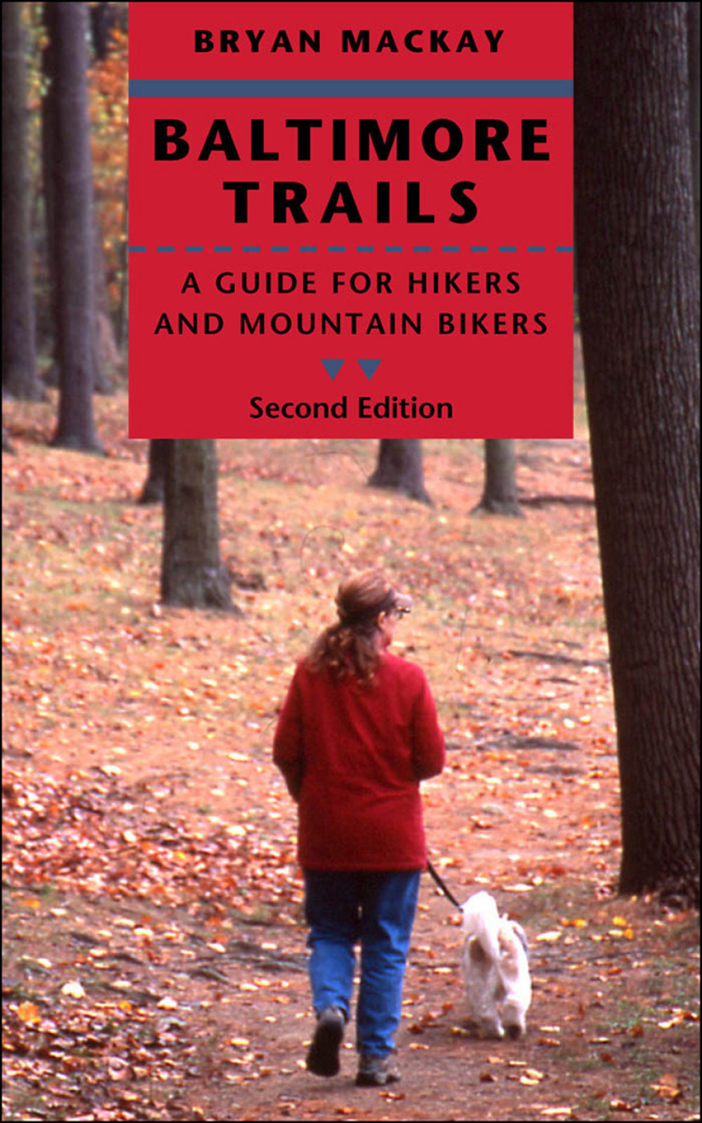 Baltimore Trails A Guide for Hikers and Mountain Bikers 2nd Edition