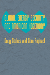 Cover image: Global Energy Security and American Hegemony 9780801894978