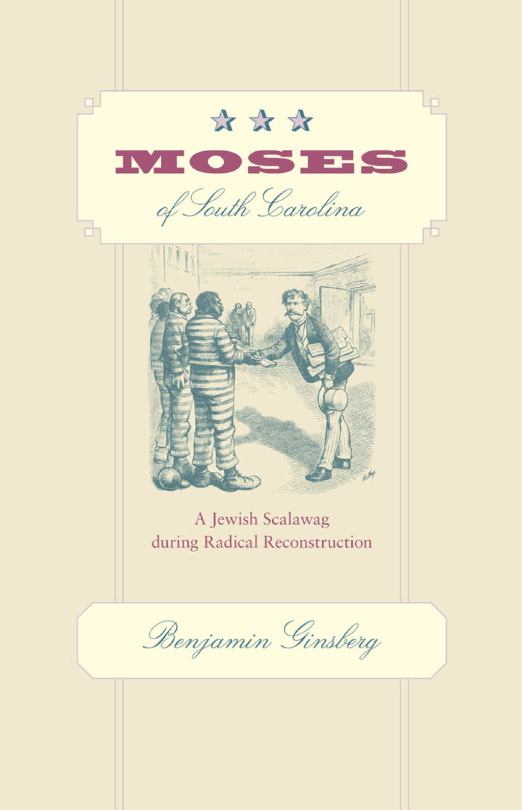 Moses of South Carolina A Jewish Scalawag during Radical Reconstruction