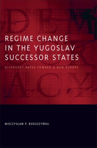 Cover image: Regime Change in the Yugoslav Successor States 9780801894299