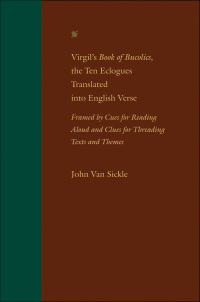 صورة الغلاف: Virgil's Book of Bucolics, the Ten Eclogues Translated into English Verse 9780801897993