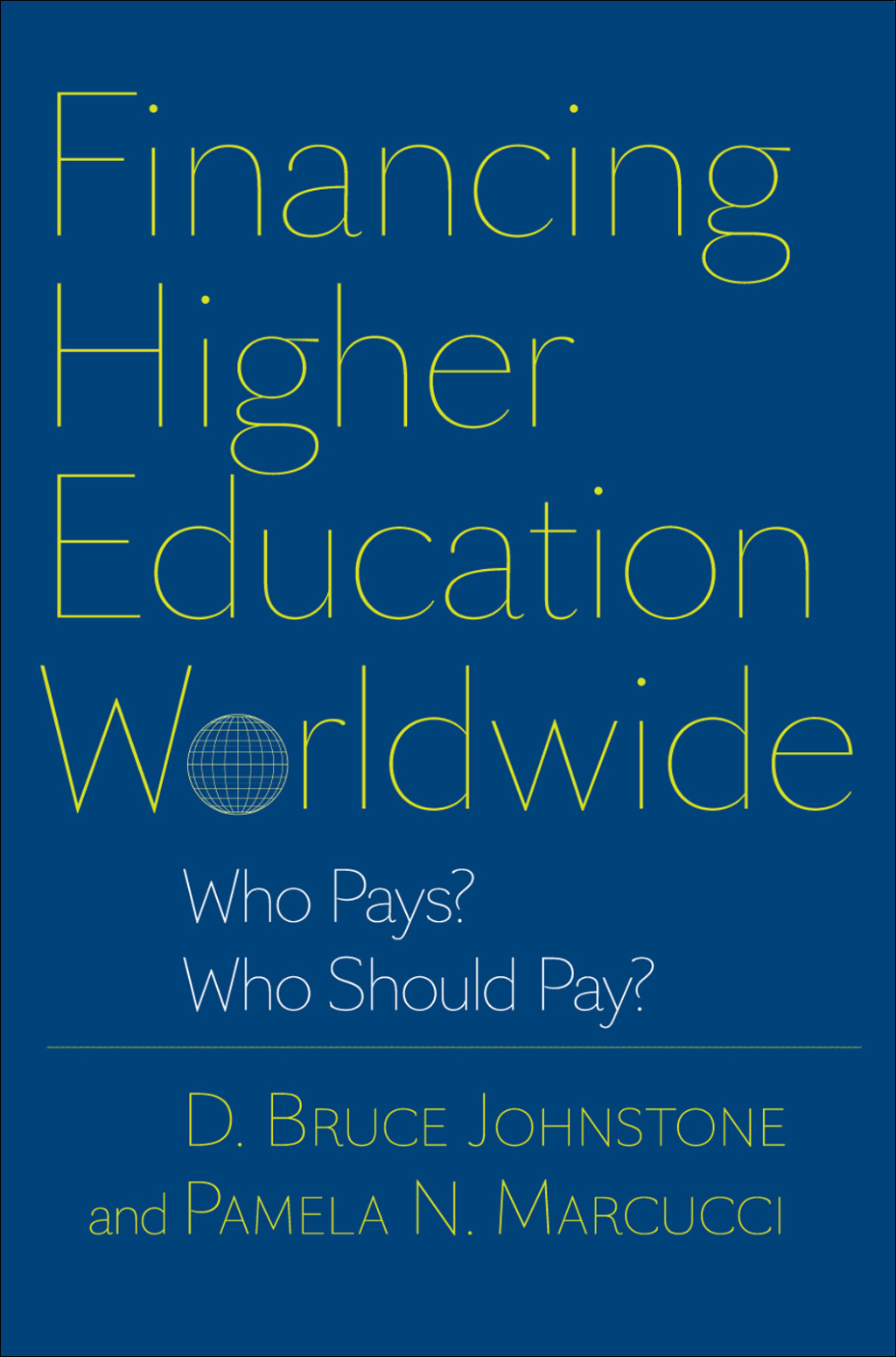 Financing Higher Education Worldwide Who Pays? Who Should Pay?