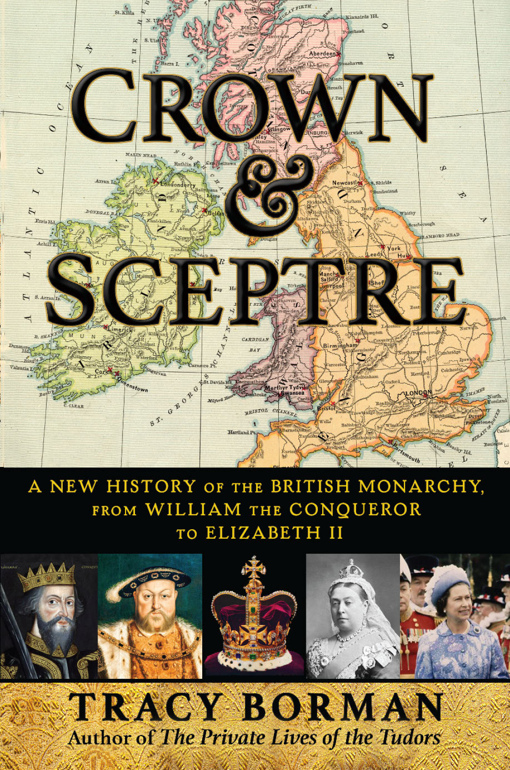 Crown & Sceptre A New History of the British Monarchy, from William the Conqueror to Elizabeth II
