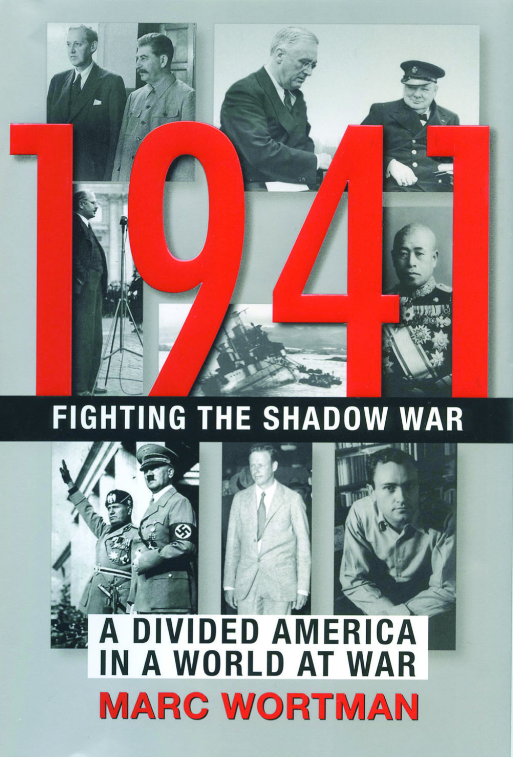 1941: Fighting the Shadow War A Divided America in a World at War