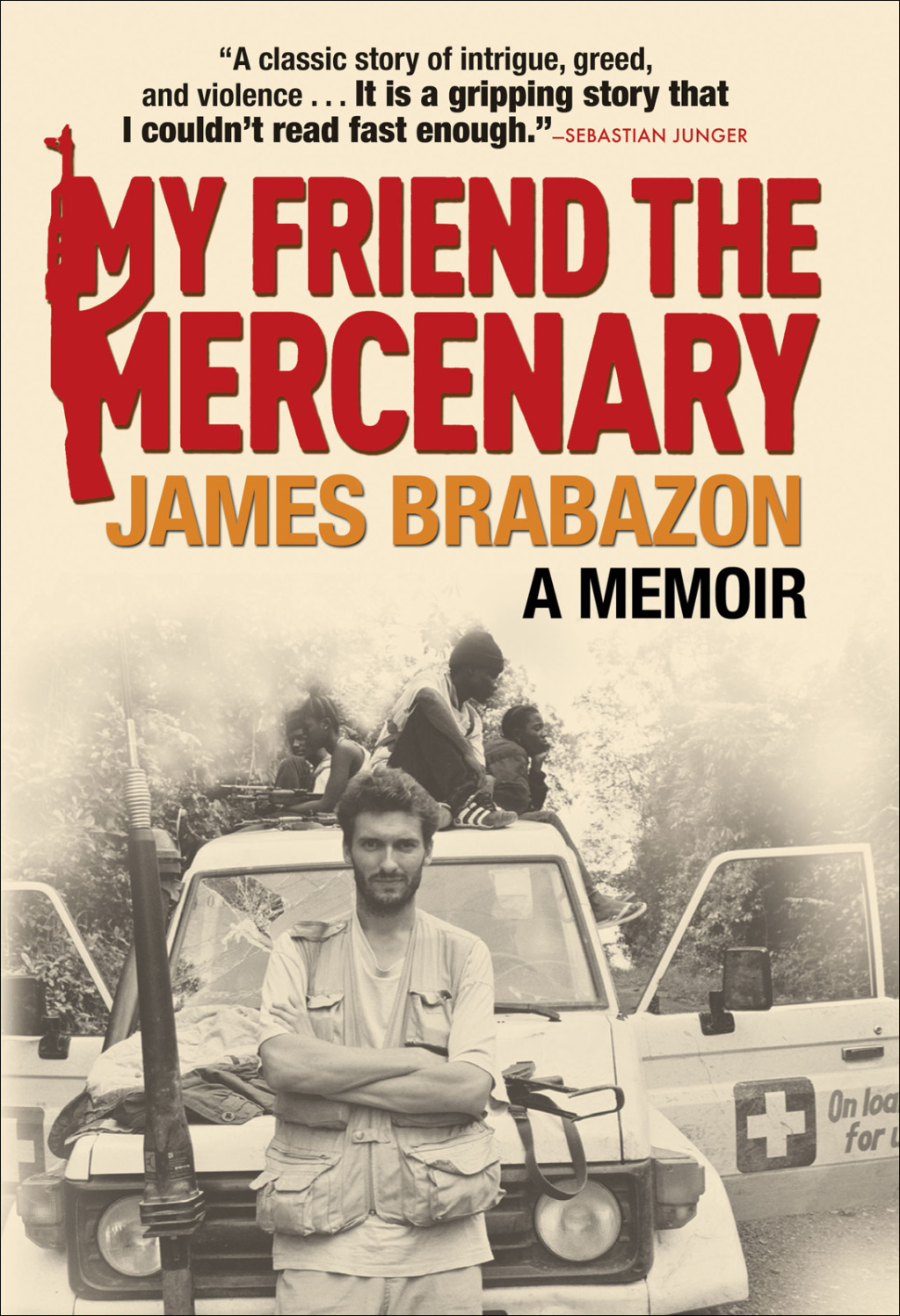 My Friend the Mercenary A Memoir