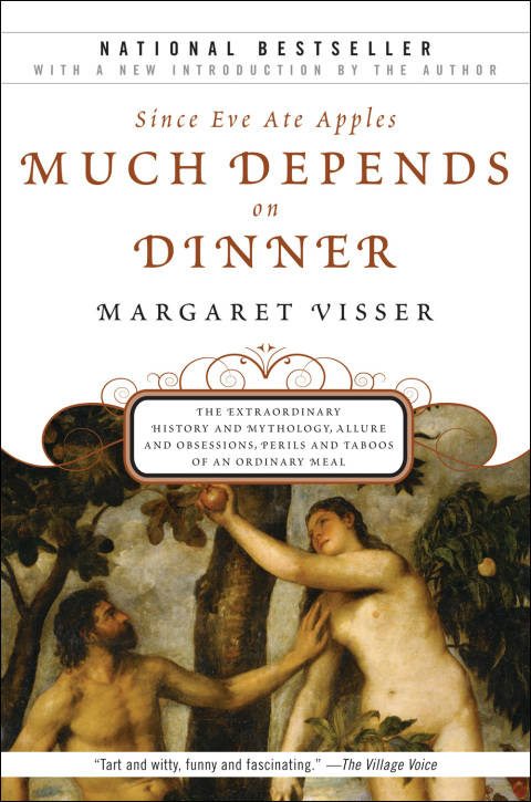 Since Eve Ate Apples Much Depends on Dinner: The Extraordinary History and Mythology, Allure and Obsessions, Perils and Taboos of an Ordinary Mea - FULL INSTANT DOWNLOAD | PDF DOCX EPUB