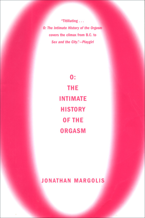 O: The Intimate History of the Orgasm - FULL INSTANT DOWNLOAD | PDF DOCX EPUB