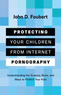 Cover image: Protecting Your Children from Internet Pornography 9780802428394