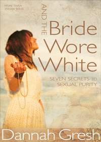 Cover image: And the Bride Wore White: Seven Secrets to Sexual Purity 9780802408136
