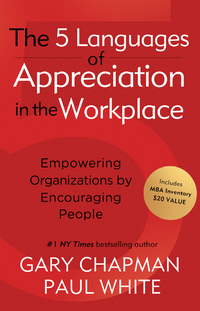 Cover image: The 5 Languages of Appreciation in the Workplace: Empowering Organizations by Encouraging People 9780802461988