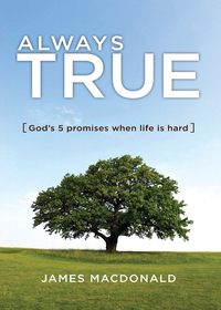 Cover image: Always True: God's 5 Promises When Life Is Hard 9780802458698