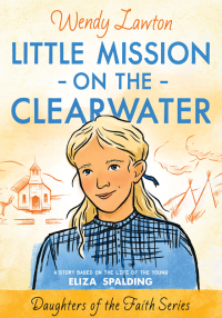 Imagen de portada: Little Mission on the Clearwater 9780802424945