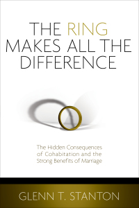 Omslagafbeelding: The Ring Makes All the Difference: The Hidden Consequences of Cohabitation and the Strong Benefits of Marriage 9780802402165