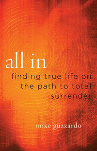 صورة الغلاف: All In: Finding True Life on the Path to Total Surrender 9780802417831