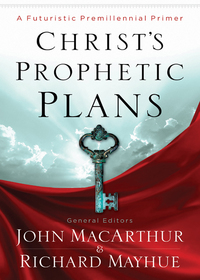 Cover image: Christ's Prophetic Plans: A Futuristic Premillennial Primer 9780802401618