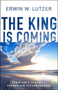 Cover image: The King is Coming: Ten Events That Will Change Our Future Forever 9780802412874