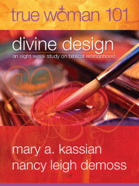 Cover image: True Woman 101: Divine Design 9780802403568