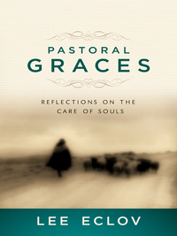 Omslagafbeelding: Pastoral Graces: Reflections On the Care of Souls 9780802405678