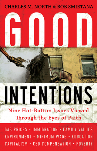 Imagen de portada: Good Intentions: Nine Hot-Button Issues Viewed Through the Eyes of Faith 9780802434623
