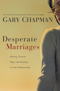صورة الغلاف: Desperate Marriages: Moving Toward Hope and Healing in Your Relationship 9780802475527