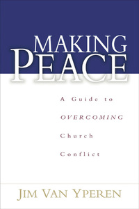 Imagen de portada: Making Peace: A Guide to Overcoming Church Conflict 9780802431851